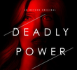 Deadly Power