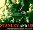 Stanley and Us