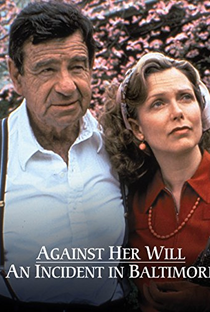 Against Her Will: An Incident in Baltimore - Poster / Capa / Cartaz - Oficial 2