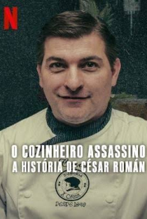 O Cozinheiro Assassino: A História de César Román - Poster / Capa / Cartaz - Oficial 1