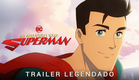 Minhas Aventuras com o Superman • Trailer Legendado [My Adventures with Superman]