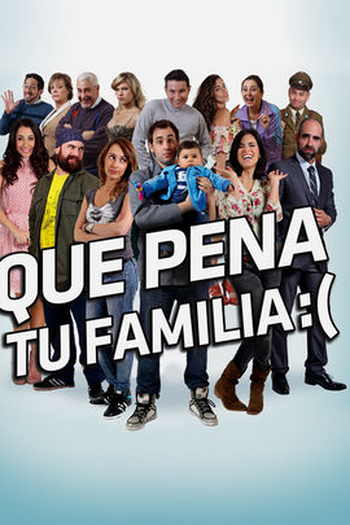 Poster de Filme Que Pena tu Familia (2013)