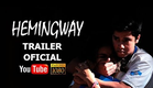 HEMINGWAY Trailer Oficial 2018