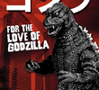 For the Love of Godzilla