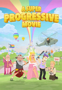 A Super Progressive Movie (A Super Progressive Movie)