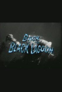 Back to the Black Lagoon: A Creature Chronicle - Poster / Capa / Cartaz - Oficial 1