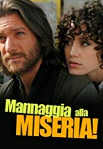 Mannaggia alla miseria! (Mannaggia alla miseria!)