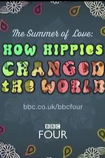 The Summer of Love - How Hippies Changed the World (The Summer of Love: How Hippies Changed the World)
