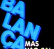 Programa Balança Mas Não Cai (1ª Temporada) Na Globo
