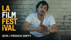 FRENCH DIRTY Trailer | 2015 LA Film Fest
