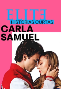 Elite Histórias Curtas: Carla Samuel (Elite Histórias Breves: Carla Samuel)