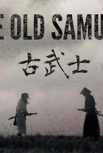 O Velho Samurai - Poster / Capa / Cartaz - Oficial 1