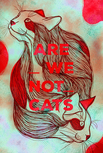 Are We Not Cats - Poster / Capa / Cartaz - Oficial 2