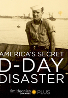 Segredos Americanos: Disastres do Dia D (America's Secret D-Day Disaster)