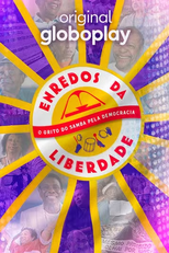 Enredos da Liberdade: O Grito do Samba pela Democracia (Enredos da Liberdade: O Grito do Samba pela Democracia)