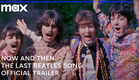 Now and Then: The Last Beatles Song | Official Trailer | Max