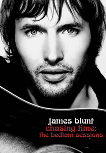 James Blunt - Chasing Time: The Bedlam Sessions (James Blunt - Chasing Time: The Bedlam Sessions)