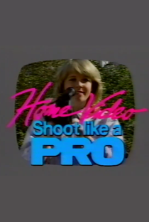 Home Video: Shoot Like a Pro - Poster / Capa / Cartaz - Oficial 1