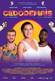 Cedo Demais - Poster / Capa / Cartaz - Oficial 1