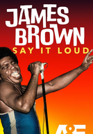 James Brown: Say It Loud (James Brown: Say It Loud)