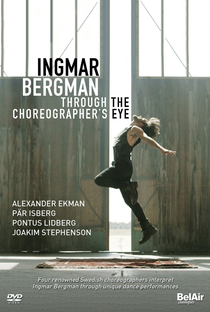 Ingmar Bergman Through the Choreographer’s Eye - Poster / Capa / Cartaz - Oficial 1