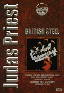 Classic Albums: Judas Priest - British Steel (Classic Albums: Judas Priest - British Steel)