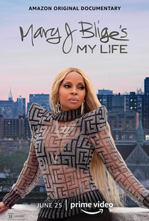 Mary J. Blige: Minha Vida - Poster / Capa / Cartaz - Oficial 1