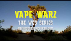 Vape Warz Trailer Now Streaming