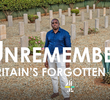 Unremembered: Britain’s Forgotten War Heroes