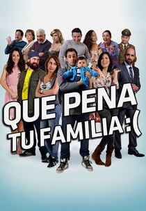 Que Pena tu Familia (Que Pena tu Familia)