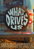 What Drives Us (What Drives Us)