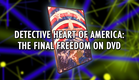 Detective Heart of America: The Final Freedom DVD Now Available!