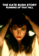 The Kate Bush Story: Running Up That Hill (The Kate Bush Story: Running Up That Hill)