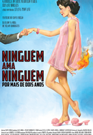 Ninguém Ama Ninguém... Por Mais de Dois Anos (Ninguém Ama Ninguém... (Por Mais de Dois Anos))