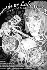 Suicide or Lulu and Me in a World Made for Two (Suicide or Lulu and Me in a World Made for Two)