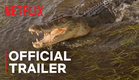 Wild Croc Territory | Official Trailer | Netflix