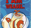 I Am Weasel