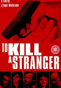 A Morte do Estranho (To Kill a Stranger)