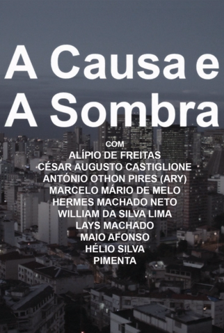 Poster 1 de Filme A Causa e a Sombra (2015)