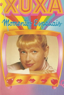 Xuxa - Momentos Especiais - Poster / Capa / Cartaz - Oficial 1