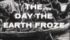 The Day The Earth Froze trailer (1959)