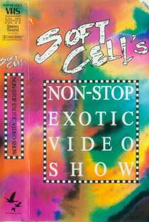 Soft Cell's Non-Stop Exotic Video Show - Poster / Capa / Cartaz - Oficial 1