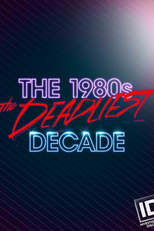 O Lado Obscuro dos Anos 80 (2ª Temporada) (The 1980s: The Deadliest Decade (Season 2))