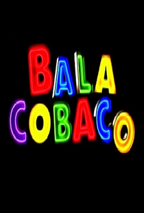 Balacobaco - Poster / Capa / Cartaz - Oficial 2