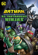 Batman vs As Tartarugas Ninja (Batman vs Teenage Mutant Ninja Turtles)