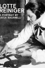 Lotte Reiniger: Homage to the Inventor of the Silhouette Film (Lotte Reiniger: A Portrait by Katja Raganelli)