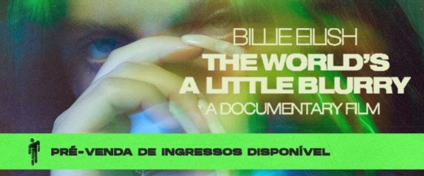 Documentário Billie Eilish: The World's a Little Blurry está em pré-venda