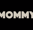 Mommy