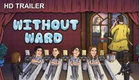 Without Ward 2022 Trailer