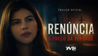 TRAILER OFICIAL  | FILME RENÚNCIA O PREÇO DA VERDADE